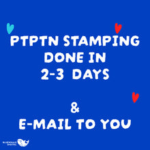 Load image into Gallery viewer, PTPTN Stamping Done in 2-3 days, received by email